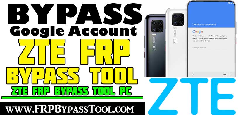 ZTE FRP Bypass Tool for PC - FRP Removal Tool [LATEST VERSION]