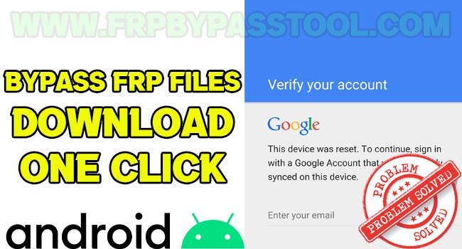 One Click FRP Bypass Files Download - Unlock Google Verificaiton