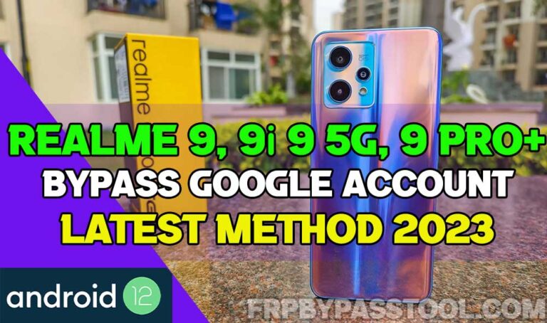 FRP Bypass Google verification from Realme 9 5G and 9 Pro Plus