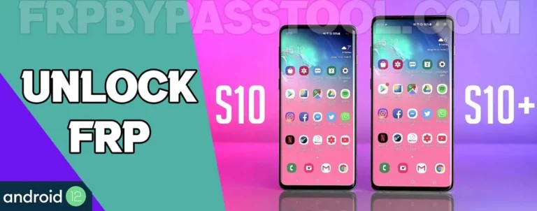 Samsung Galaxy S10 & S10 Plus FRP Bypass Android 12