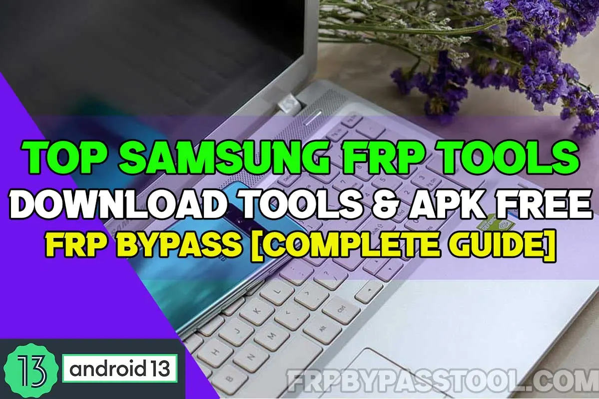 Picture of a laptop on the table and text about the title of Top Samsung FRP Tools for Android devices.