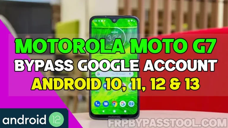 A picture of Motorola G7 device that is locked by FRP and we share a Bypass solution that works Without Computer for Android 10, 11, 12