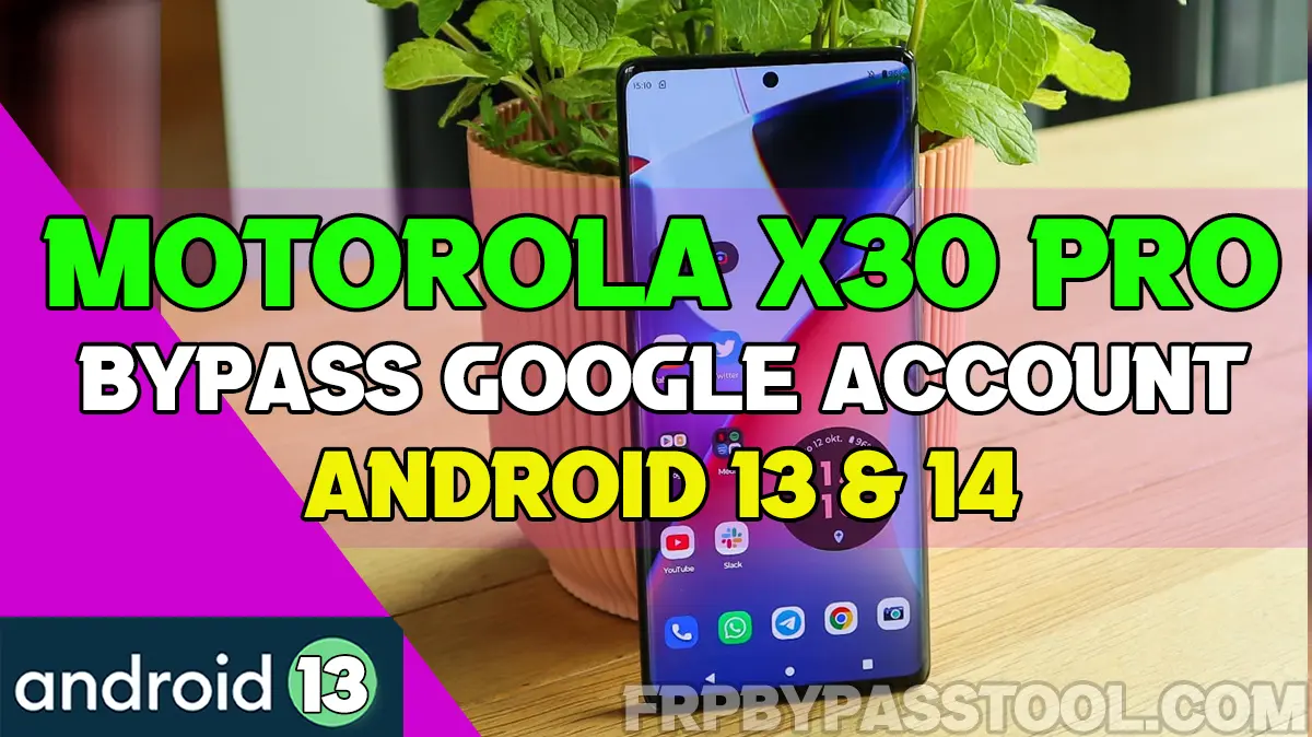 Motorola Moto X30 Pro FRP Bypass Without PC - Android 11, 12, & 13 2024