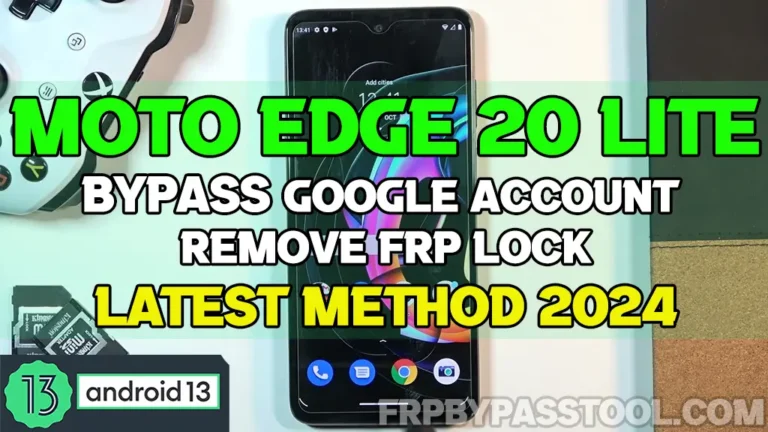 Bypass FRP Motorola Edge 20 Lite Android 11, 12, 13
